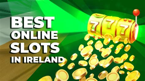 best slots sites in ireland - Best Online Slots in Ireland (2024) 